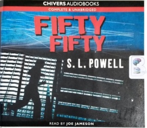Fifty Fifty written by S.L. Powell performed by Joe Jameson on CD (Unabridged)